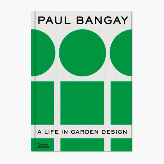 Paul Bangay A Life in Garden Design
